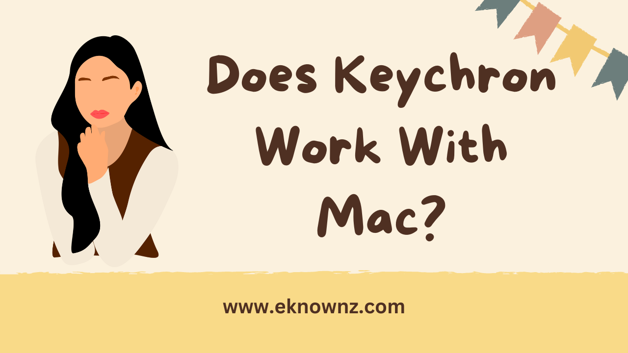 Does Keychron Work With Mac