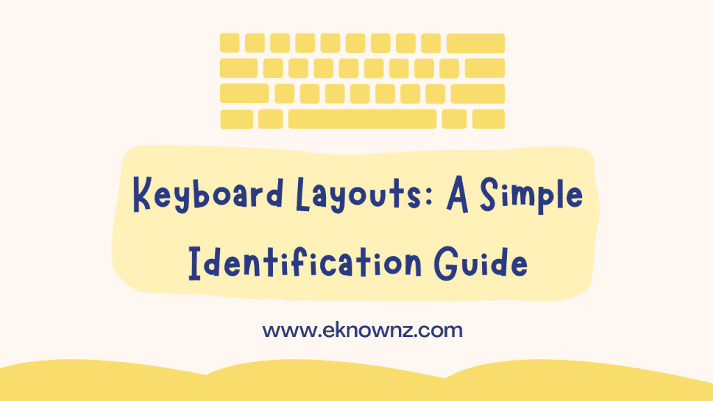 Keyboard Layouts A Simple Identification Guide