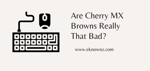 Are Cherry MX Browns Really That Bad