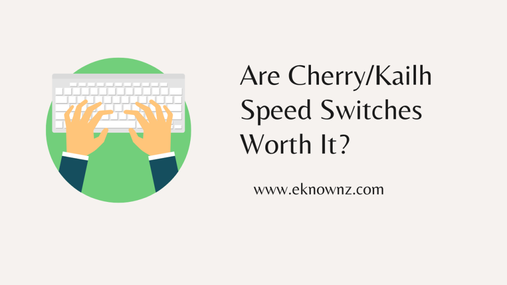 Are CherryKailh Speed Switches Worth It