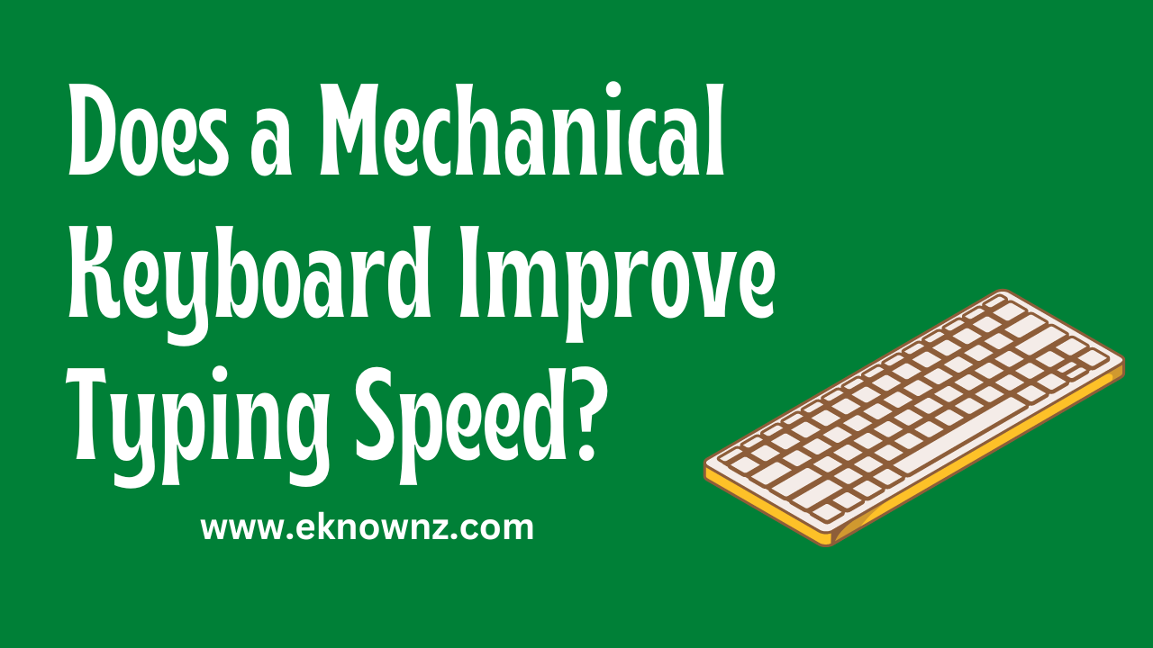 Does a Mechanical Keyboard Improve Typing Speed