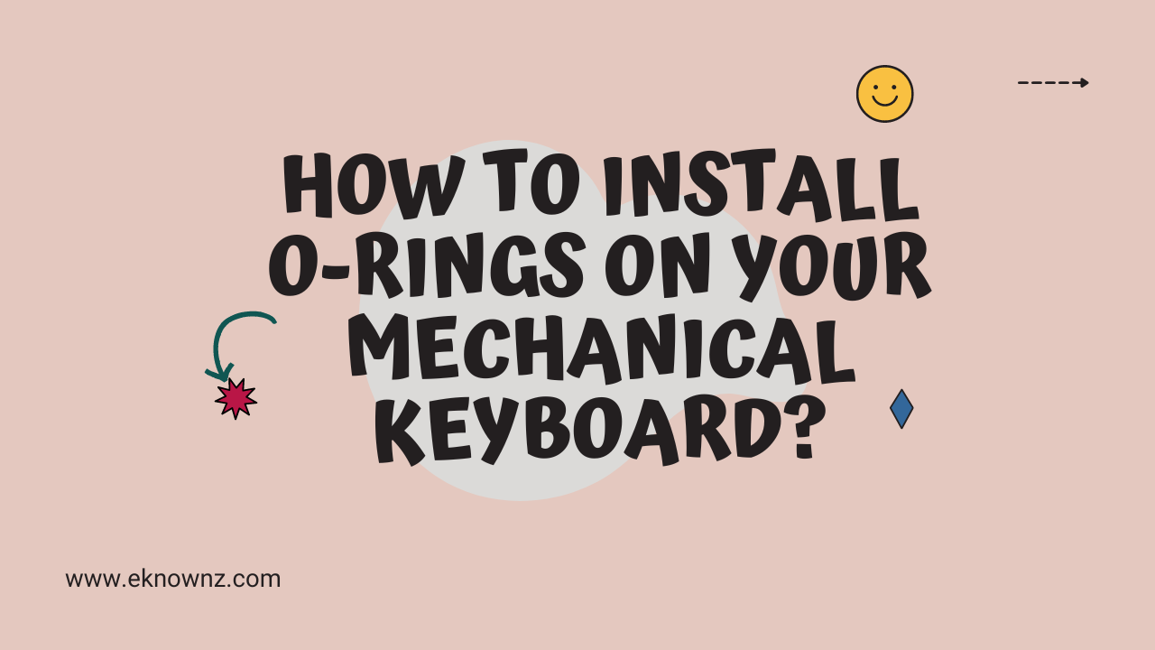 How To Install O-rings On Your Mechanical Keyboard