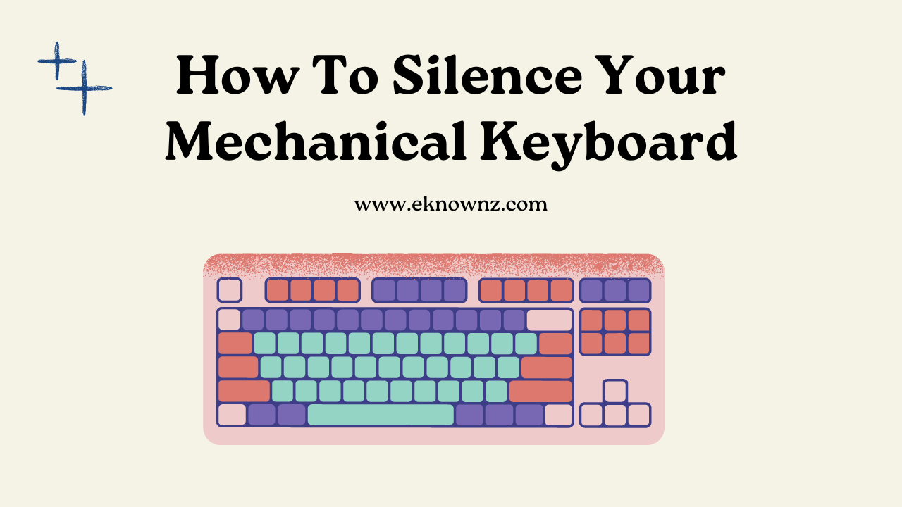 How To Silence Your Mechanical Keyboard