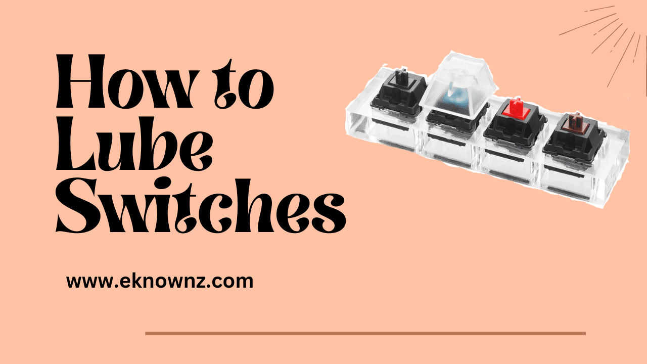 How to Lube Switches