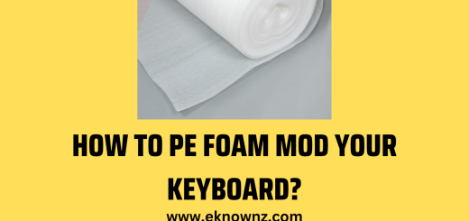 How to PE Foam Mod your Keyboard