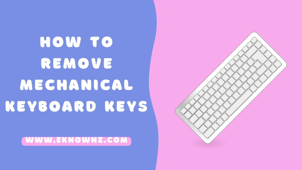 how-to-remove-mechanical-keyboard-keys