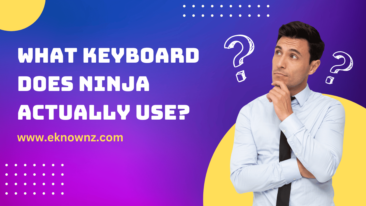 What Keyboard Does Ninja Actually Use
