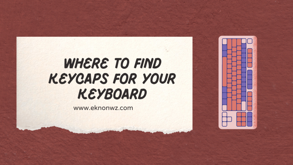 Where to Find Keycaps For Your Keyboard