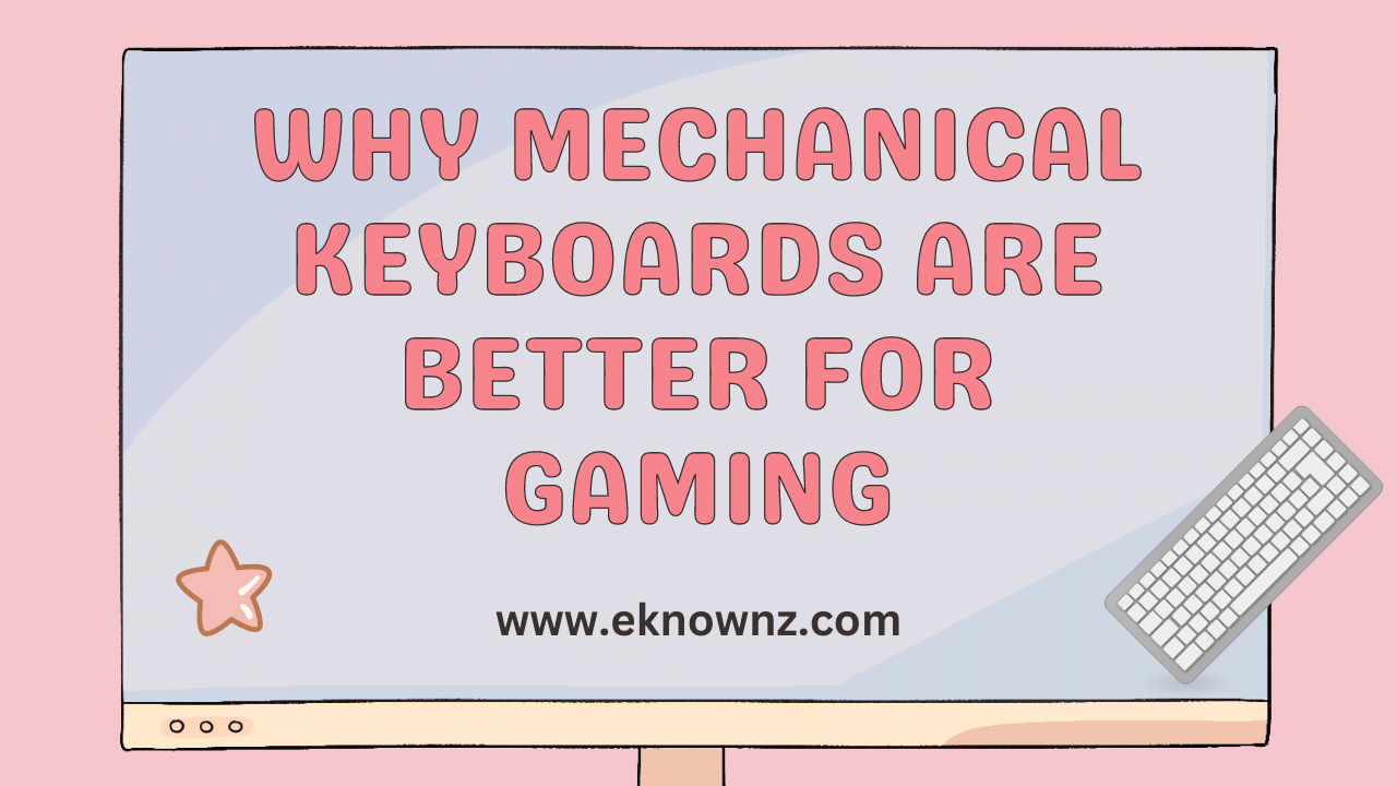 Why Mechanical Keyboards are Better For Gaming