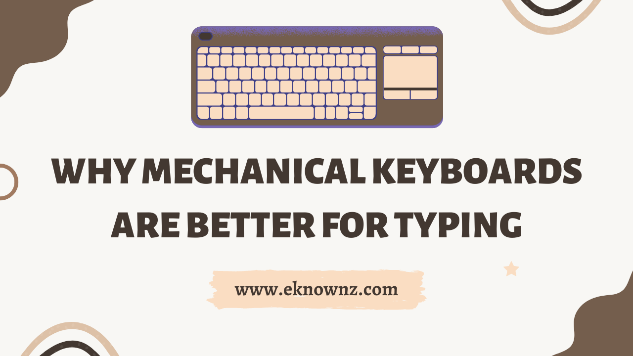 Why Mechanical Keyboards are Better for Typing