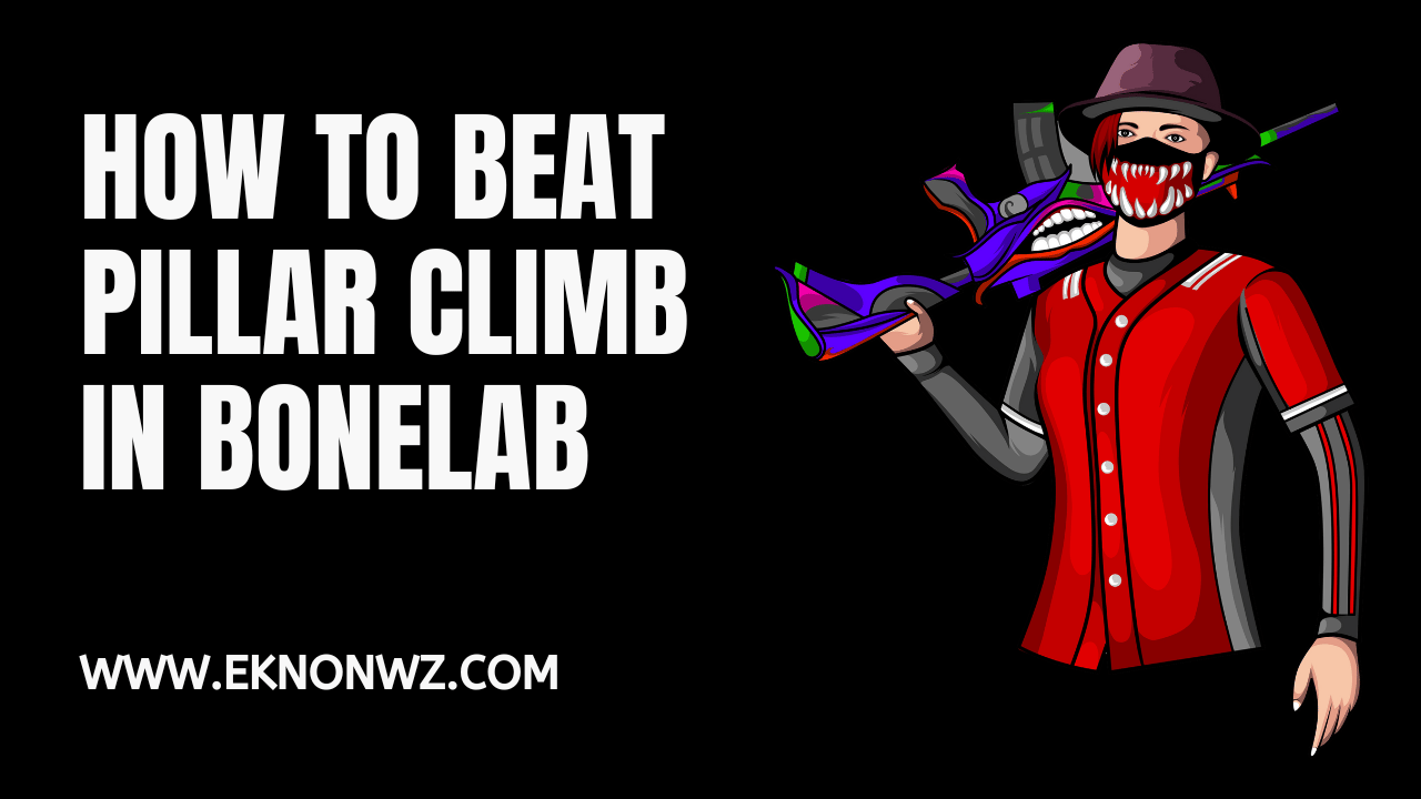 How to Beat Pillar Climb in BONELAB