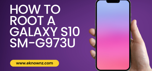How to Root a Galaxy S10 SM-G973U