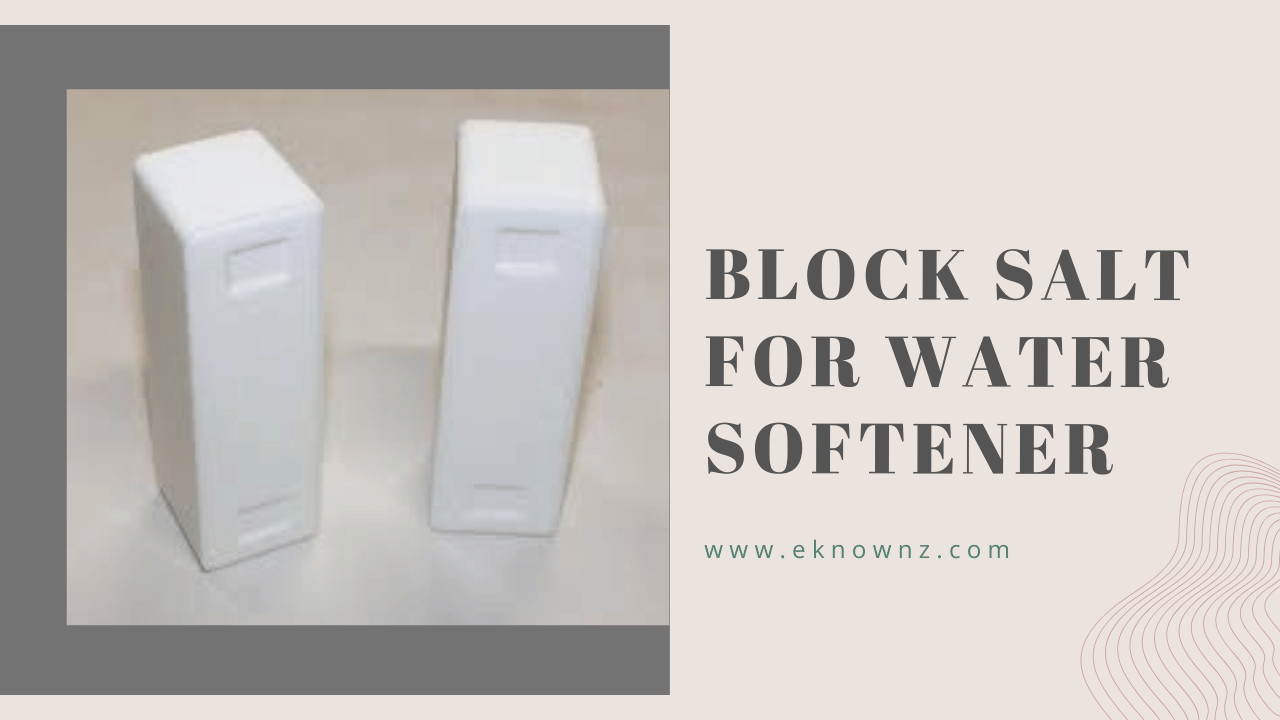 Block Salt for Water Softener (All You Need to Know)