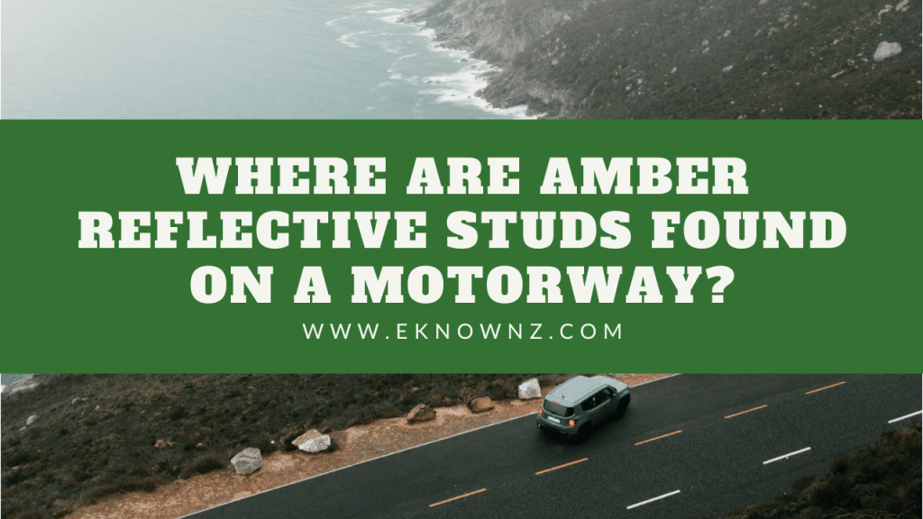 Where Are Amber Reflective Studs Found on a Motorway