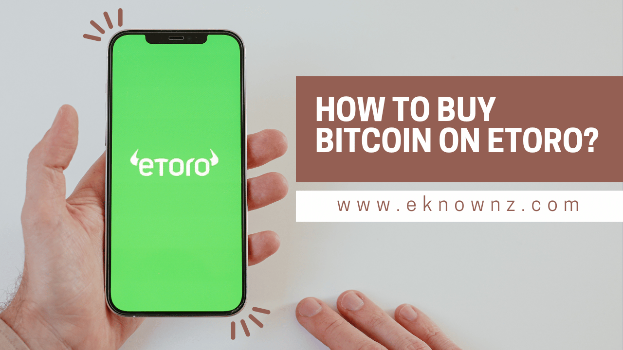 How to Buy Bitcoin on eToro? [Explain with Easy Steps]