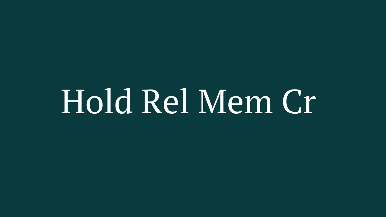 Hold Rel Mem Cr Explained
